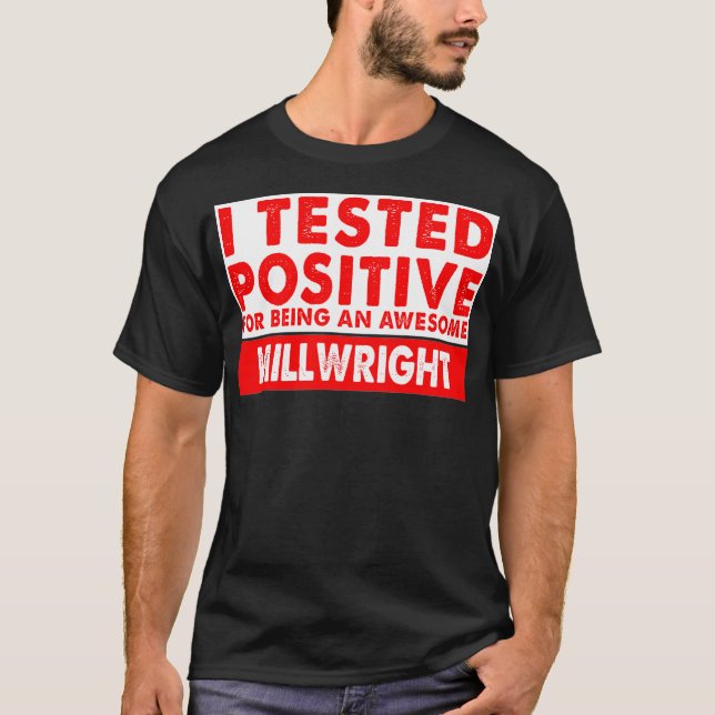 Camiseta Testei Positivo Por Ser Um Fantástico Millwright  (Frente)