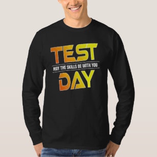 Camiseta Testes De Dia De Teste Podem As Habilidades Estar