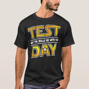 Camiseta Testes De Dia De Teste Podem As Habilidades Estar