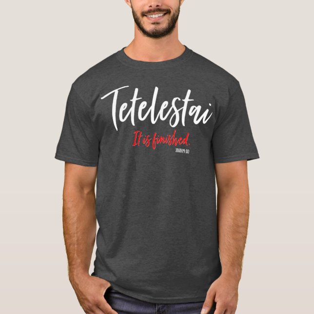 Camiseta Tetelestai Está Acabado Através De Palavras De Jes (Frente)