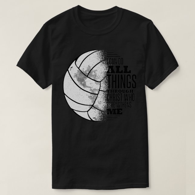 Camiseta Teto Cristão De Voleibol Eu Posso Fazer Todas As C (Frente do Design)