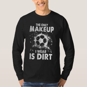 Camiseta Teto De Futebol O Único Maquiagem Que Visto É A Su