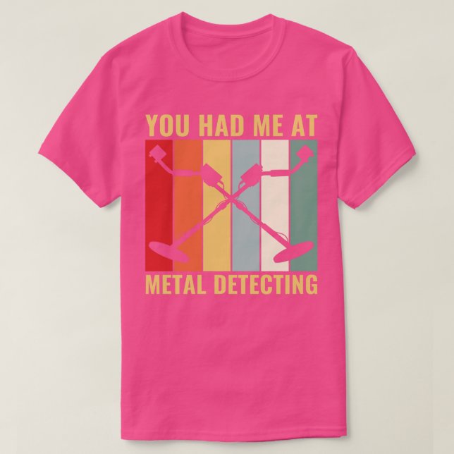 Camiseta Teve-me na detecção de metais, um detector de meta (Frente do Design)