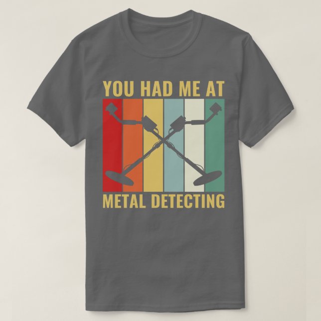 Camiseta Teve-me na detecção de metais, um detector de meta (Frente do Design)