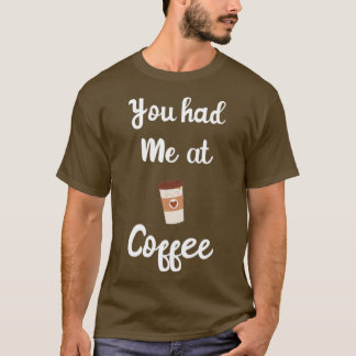 Camiseta Teve-me no café, café engraçado, Espresso.