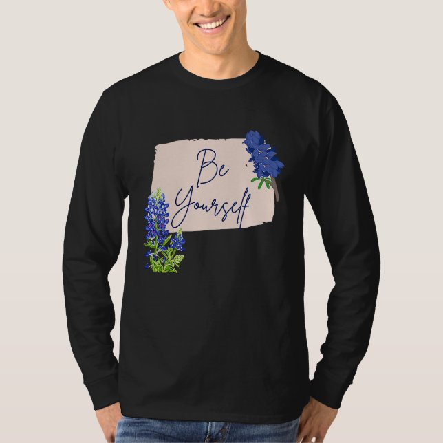 Camiseta Texas Bluebonnet Wildflowers Be Yourself (Frente)
