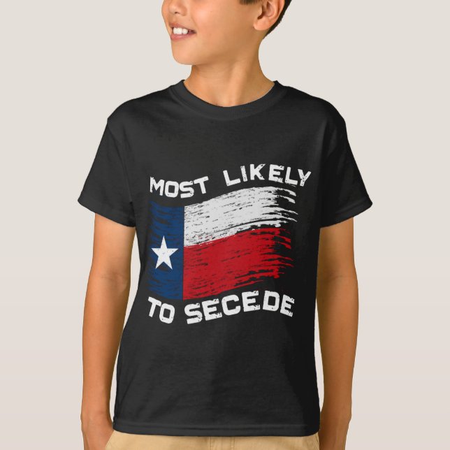 Camiseta Texas - É Mais Provável Secede Engraçado (Frente)