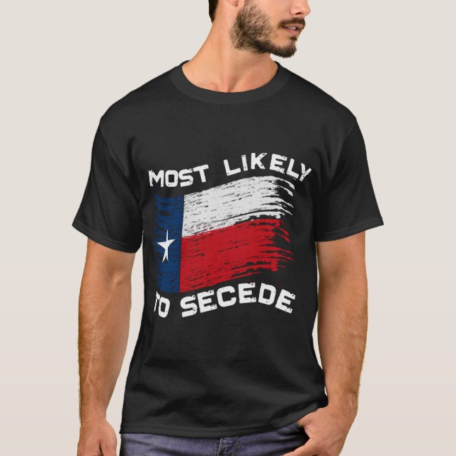 Camiseta Texas - É Mais Provável Secede Engraçado (Frente)