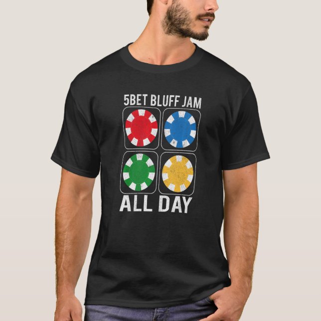 Camiseta Texas Holdem 5bet Bluff Jam All Day Casino Poker (Frente)