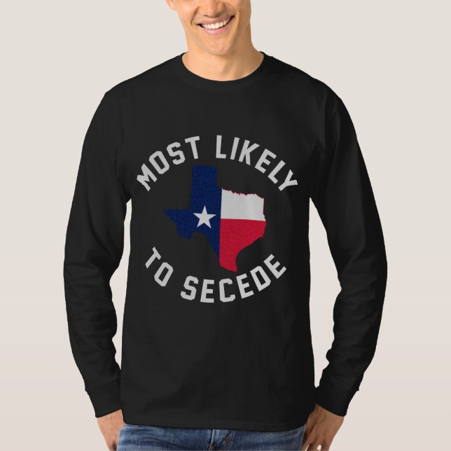 Camiseta Texas Mais Provavelmente Secede Texan Pride Pro In (Frente)