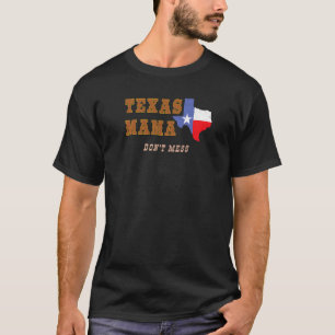 Camiseta Texas Mama Não Mess State Flag Consta Momma Sa