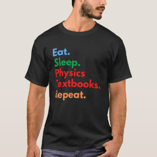 Camiseta Textbooks da Física do Sono Repetem para Física
