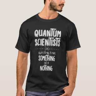 Camiseta Texto Branco dos Cientistas Quânticos
