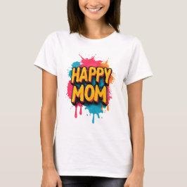 Camiseta Texto de Mãe Feliz com respingos de tinta brilhant