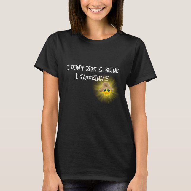Camiseta Texto Divertido De Cafeinato Com Sunshine (Frente)