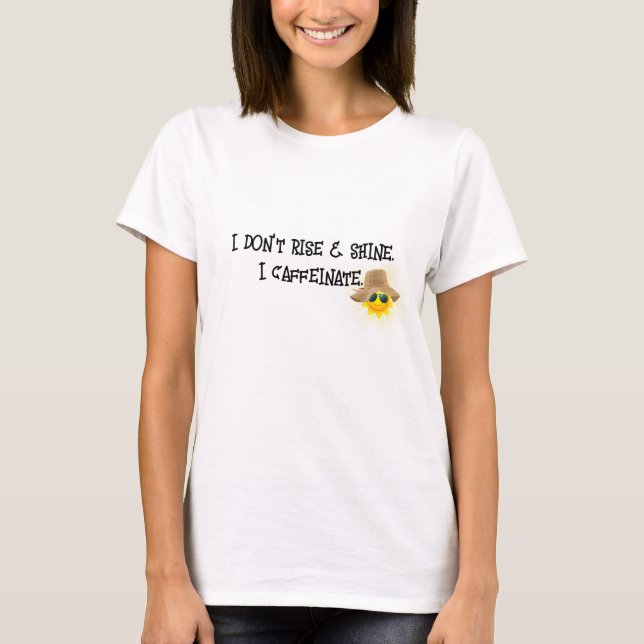 Camiseta Texto Divertido De Cafeinato Com Sunshine (Frente)