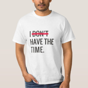 Camiseta Texto do excelente Inspiracional Não tenho tempo
