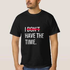 Camiseta Texto do excelente Inspiracional Não tenho tempo
