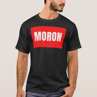 Camiseta Texto engraçado "moron" T-Shirt Clássico