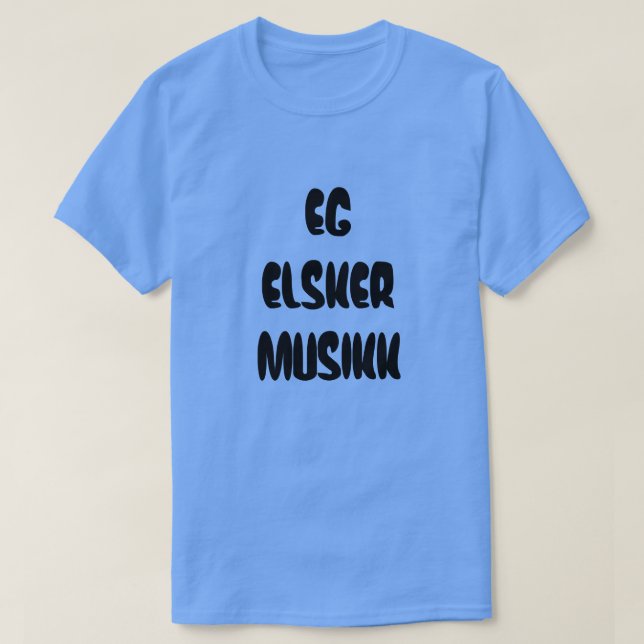 Camiseta Texto norueguês eg elsker musikk - Eu adoro música (Frente do Design)