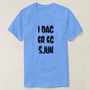 Camiseta Texto norueguês Hoje estou doente em norueguês