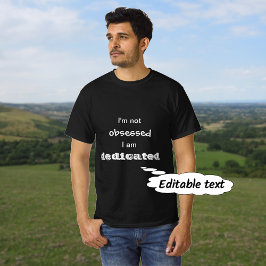 Camiseta Texto personalizado de citação engraçada não obcec