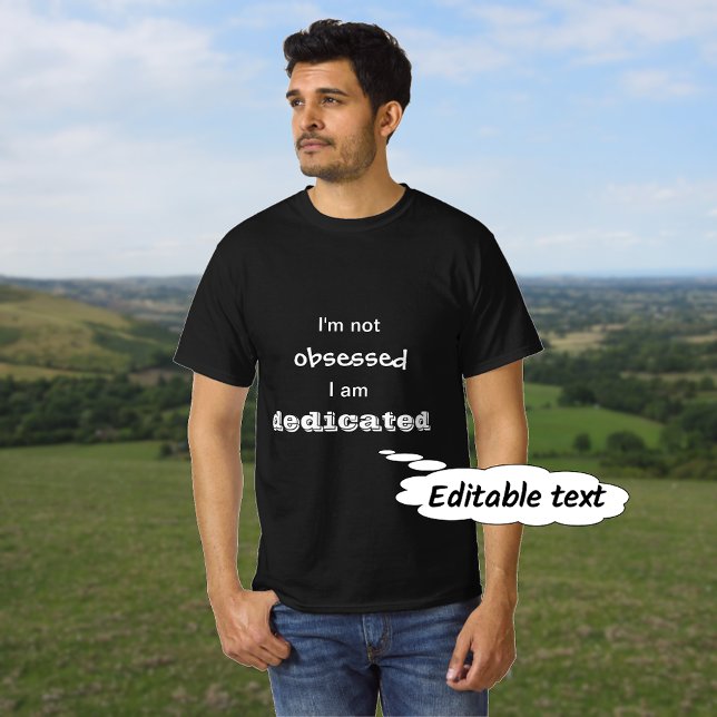 Camiseta Texto personalizado de citação engraçada não obcec (Criador carregado)