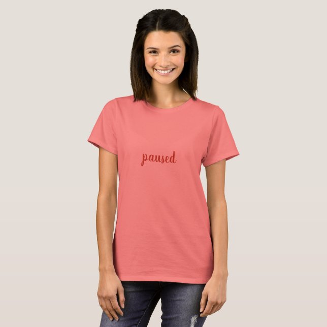 Camiseta Texto personalizado em pausa (Frente Completa)