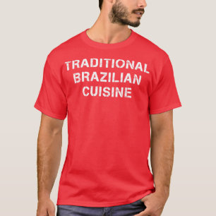 Camiseta Texto tradicional da moda da cozinha brasileira