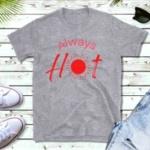 Texto Vermelho Sempre Quente e Engraçado Camisa-T