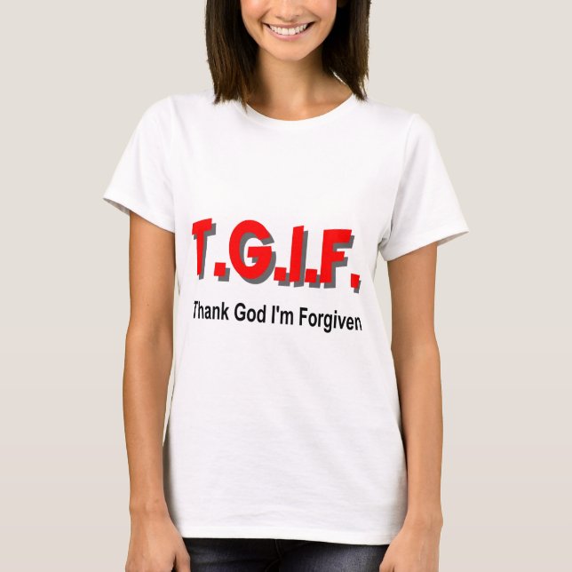 Camiseta TGIF, deus do obrigado eu sou perdoado o artigo (Frente)