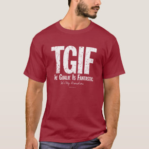 Camiseta TGIF: O Goalie é fantástico (o hóquei)