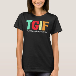 Camiseta TGIF - Obrigado Deus que me perdoe