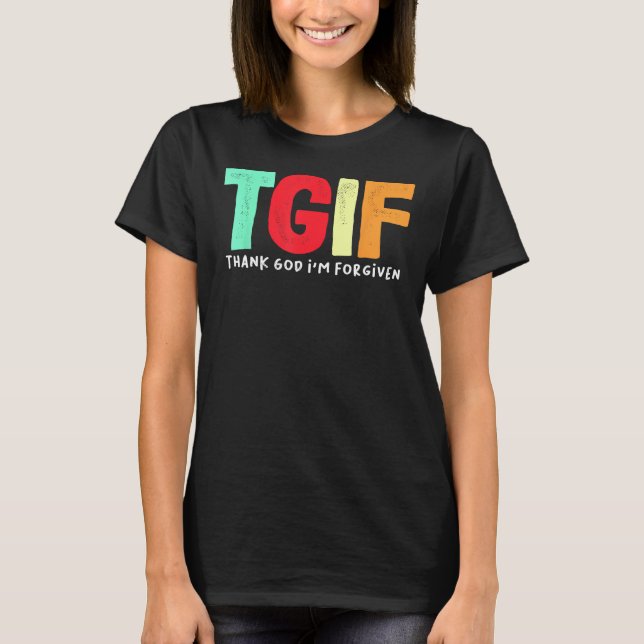 Camiseta TGIF - Obrigado Deus que me perdoe (Frente)