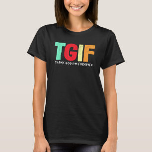 Camiseta TGIF - Obrigado Deus que me perdoe