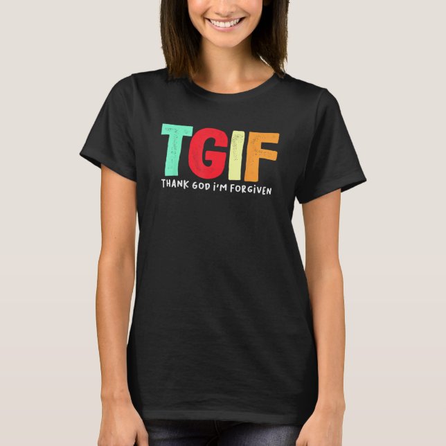 Camiseta TGIF - Obrigado Deus que me perdoe (Frente)