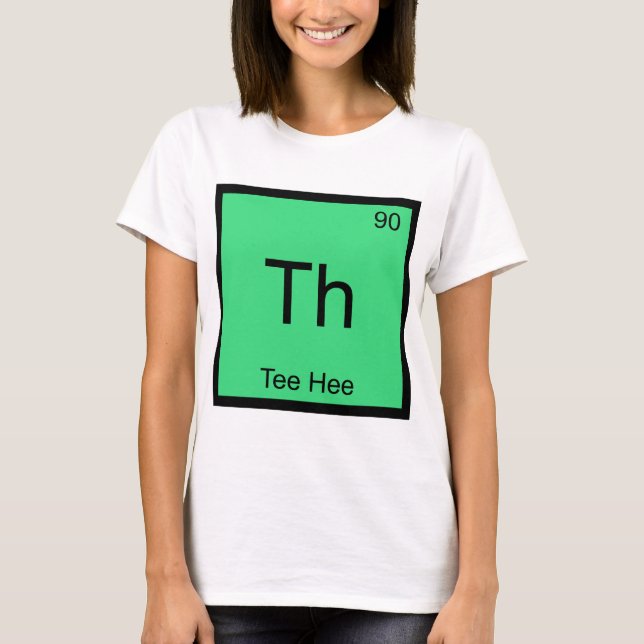 Camiseta Th - T engraçado do símbolo do elemento da química (Frente)