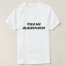 Camiseta Tha mi Albannach, eu sou escocês no gaélico escocê
