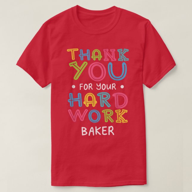 Camiseta Thank You For Hard Work Baker Sayings Baking Quote (Frente do Design)