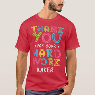 Camiseta Thank You For Hard Work Baker Sayings Baking Quote