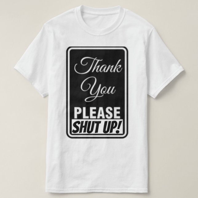 Camiseta Thank You Please Shut UP (Frente do Design)