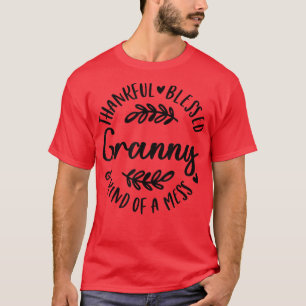 Camiseta Thankful Blessed Kind Of A Mess Granny Family Than