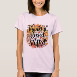 Camiseta Thankful Blessed & Stuffed