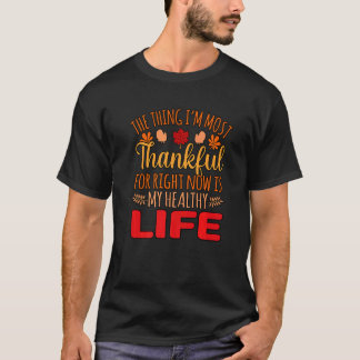 Camiseta Thankful For My Healthy Life Happy Thanksgiving Gr