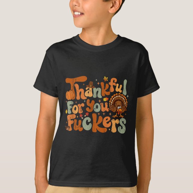 Camiseta Thankful For You Forers, Funny Thanksgiving  (Frente)