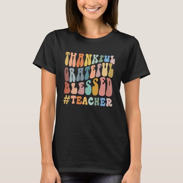 Camiseta Thankful Grateful Blessed Groovy Teaching Teacher (Frente)