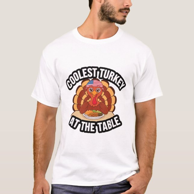 Camiseta Thanksgiving Coolest Turkey At The Table Thanksgiv (Frente)