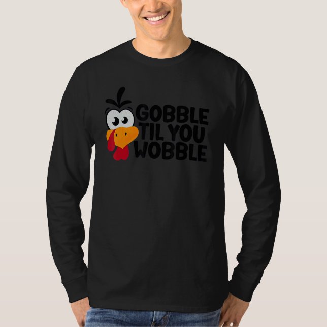 Camiseta Thanksgiving Gobble Til You Wobble  Dinner Turkey (Frente)
