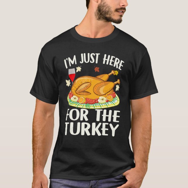 Camiseta Thanksgiving  I'm Just Here For The Turkey Wine 1 (Frente)