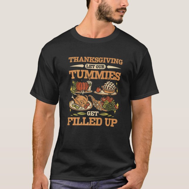 Camiseta Thanksgiving let our tummies get filled up (Frente)